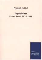 Friedrich Hebbel - Tagebücher. Bd.1