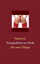 Vanessa G. - Pornografisches zur Nacht