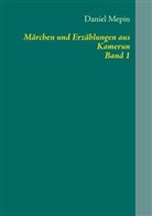 Daniel Mepin - Märchen und Erzählungen aus Kamerun