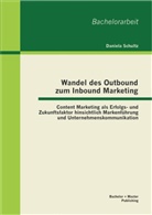 Daniela Schultz - Wandel des Outbound zum Inbound Marketing