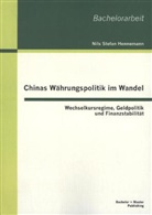 Nils St. Hennemann, Nils Stefan Hennemann - Chinas Währungspolitik im Wandel