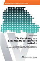 Alexander Petau - Die Verteilung von Lebensmitteldiscountern in Berlin