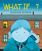 Anthony Browne - What If