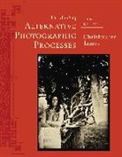 Christopher James - The Book of Alternative Photographic Processes