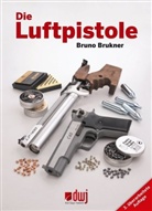 Bruno Brukner - Die Luftpistole