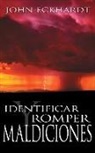 John Eckhardt - Identificar Y Romper Maldiciones