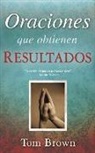 Tom Brown - Oraciones Que Obtienen Resultados