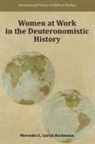 Mercedes Garcia Bachmann, Mercedes L. Garcia Bachmann, Mercedes Garc-A Bachmann, Mercedes L. Garcia Bachmann, Mercedes L. García Bachmann - Women at Work in the Deuteronomistic History