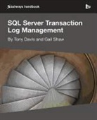 Tony Davis, Gail Shaw - SQL Server Transaction Log Management
