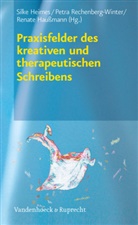 Haussma, Renate Haußmann, Silk Heimes, Silke Heimes, Petra Rechenberg-Winter - Praxisfelder des kreativen und therapeutischen Schreibens