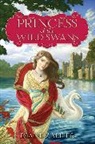 Diane Zahler, Diane/ Gilbert Zahler, Zahler Diane, Yvonne Gilbert - Princess of the Wild Swans
