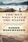 Simon Winchester - The Men Who United the States