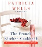 Patricia Wells - The French Kitchen Cookbook