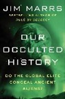 Jim Marrs - Our Occulted History