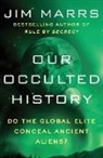 Jim Marrs - Our Occulted History