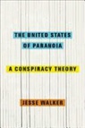 Jesse Walker - The United States of Paranoia