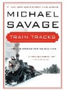 Michael Savage - Train Tracks