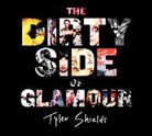 Tyler Shields, Shields Tyler - The Dirty Side of Glamour