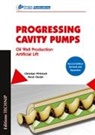 Heni Cholet, Henri Cholet, Christian Wittrisch, Collectif, Henri Cholet, Christian Wittrisch - Progressing cavity pumps : oil well production artificial lift