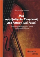Jens Christian Peitzmeier - Das musikalische Kunstwerk als Patriot und Feind