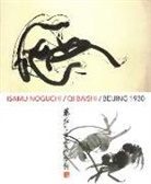 Amy Hau, Heidi Coleman, Jo-Anne Birnie Danzker, Britta Erickson, Britta Erickspn, Amy Hau... - Isamu Noguchi Qi Baishi Beijing 1930