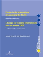Guia Migani, Antonio Varsori - Europe in the International Arena during the 1970s / L'Europe sur la scène internationale dans les années 1970