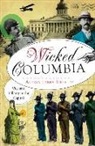 Alexia Helsley, Alexia Jones Helsley - Wicked Columbia:: Vice and Villainy in the Capital