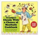 Judi Barrett, Judi/ Barrett Barrett, Ron Barrett, Ron Barrett, Ronald Barrett - Grandpa's Cloudy With a Chance of Meatballs Cookbook