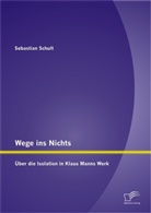 Sebastian Schult - Wege ins Nichts