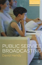 David Hendy, Hendy David - Public Service Broadcasting