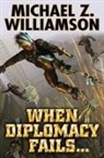 Michael Z Williamson, Michael Z. Williamson - When Diplomacy Fails