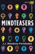 J. J. Mendoza Fernandez, J. J. Mendoza Fernandez - Mindteasers