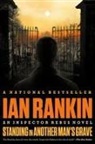 Ian Rankin - Standing in Another Man's Grave