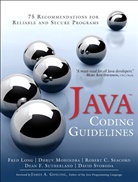 Fred Long, Dhruv Mohindra, Robert Seacord, Robert C. Seacord, Dean Sutherland, Dean F. Sutherland... - Java Coding Guidelines