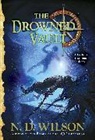 N D Wilson, N. D. Wilson, N.D. Wilson - The Drowned Vault (Ashtown Burials #2)