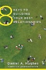 Daniel A Hughes, Daniel A. Hughes, Daniel A. (Dyadic Developmental Psychotherapy Institute) Hughes - 8 Keys to Building Your Best Relationships