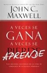 Maxwell, John C. Maxwell - A veces se gana - a veces aprendes