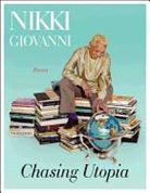 Nikki Giovanni - Chasing Utopia