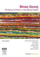 Ena Chong, Toni Dowd, Ann-Katrin Eckermann - Binan Goonj: Bridging Cultures in Aboriginal Health