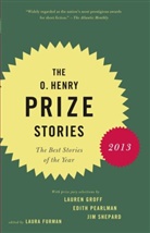 Laura Furman, Lauren Groff, Edith Pearlman, She, Laura Furman - The O. Henry Prize Stories 2013