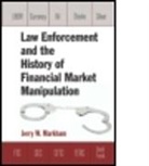 Jerry Markham, Jerry (Florida International University Markham, Jerry W. Markham, Markham Jerry - Law Enforcement and the History of Financial Market Manipulation