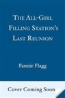 Fannie Flagg - The All-Girl Filling Station's Last Reunion
