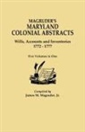 Jr. James M. Magruder - Magruder's Maryland Colonial Abstracts. Wills, Accounts and Inventories, 1772-1777. Five Volumes in One
