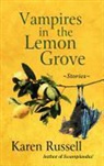Karen Russell - Vampires in the Lemon Grove