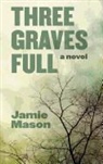 Jamie Mason - Three Graves Full