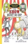Kate Klise, Kate/ Klise Klise, M. Sarah Klise, Klise Kate, M Sarah Klise, M. Sarah Klise - The Show Must Go On!
