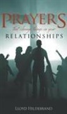 Lloyd Hildebrand, Lloyd B. Hildebrand - Prayers That Change Things in Your Relationships