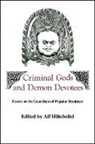 Alf Hiltebeitel, Alf Hiltebeitel, Hiltebeitel Alf - Criminal Gods and Demon Devotees