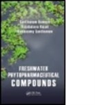 Rajan Rajabalaya, Rajabalaya Rajan, S. Ramesh, S. Rajabalaya Ramesh, Santhanam Ramesh, Santhanam Rajabalaya Ramesh... - Freshwater Phytopharmaceutical Compounds