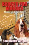 Sue Owens Wright - Braced for Murder